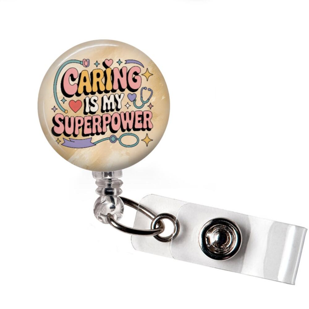 Caring Is My Superpower Badge Reel Nurse Retractable ID Holder